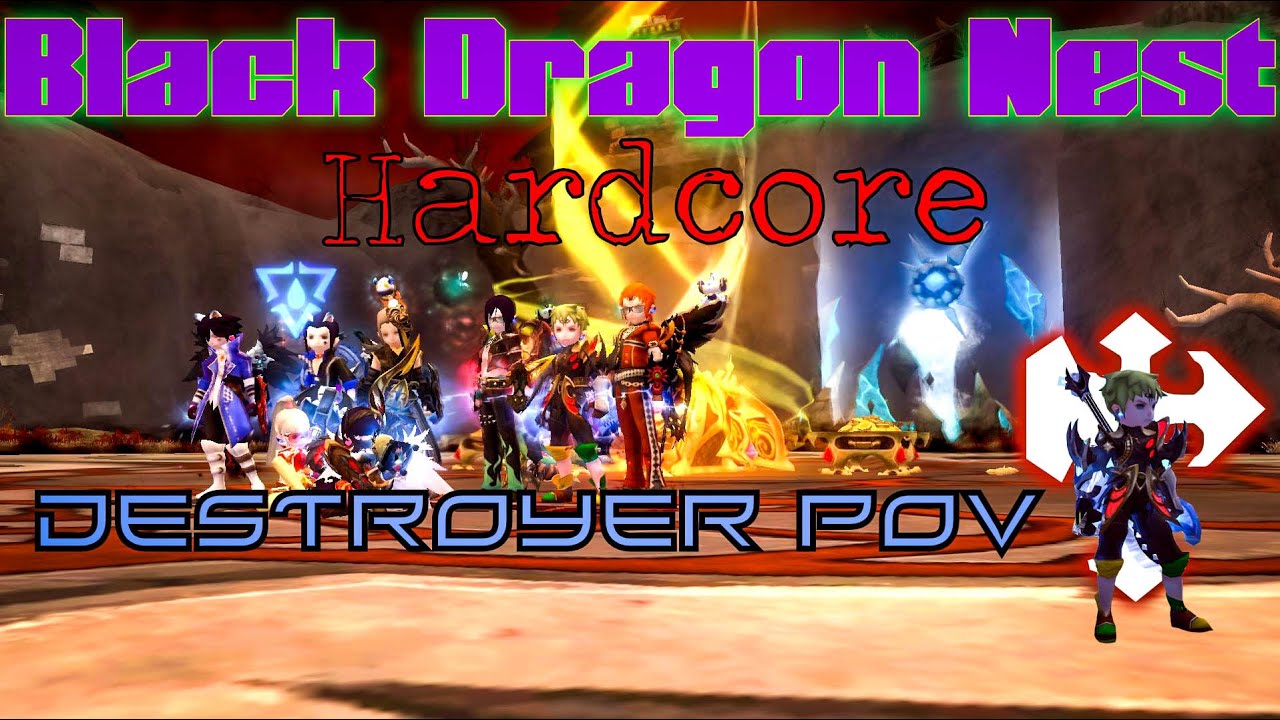 [DNSEA] Black Dragon Nest Hardcore in 720p60 Destroyer POV Full Run!