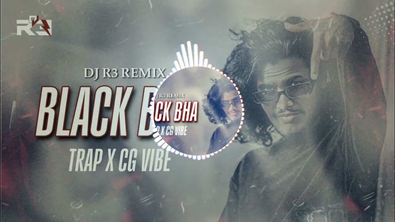 Black Bhaa Mamali(Trap X Cg Remix)Dj R3 ll BASS ⚠️ AHEAD ☠️ USE 🎧🎧...