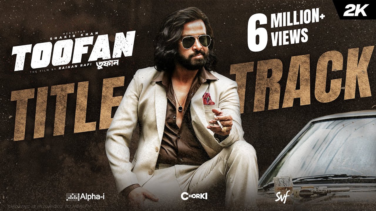 Toofan Title Track | Shakib Khan | Naved Parvez, Arif Rahman Joy, Tahsan Shuvo |Alpha-i |Chorki |SVF