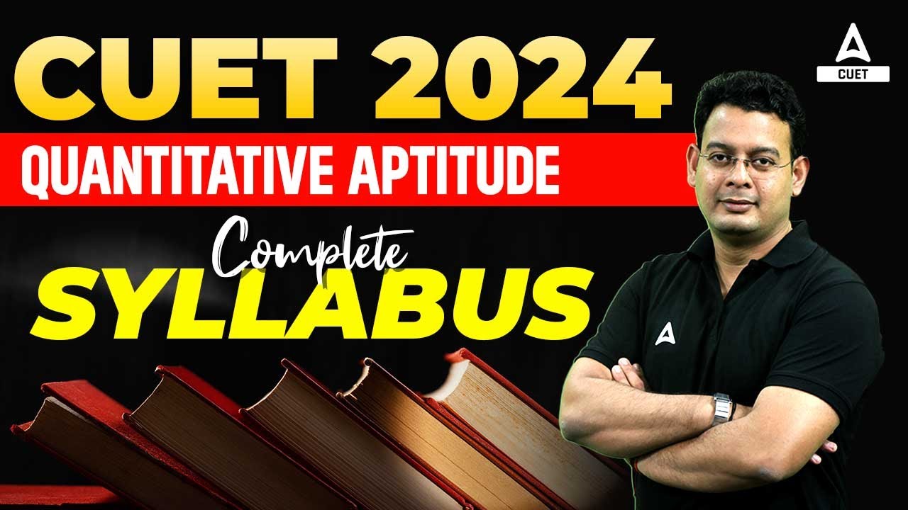 CUET 2024 Quantitative Aptitude Syllabus | Complete Information 📚✅