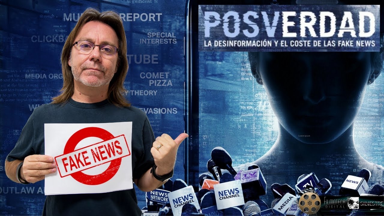 Posverdad, desinformación y el efecto de las fakenews | critica filmoteca digital