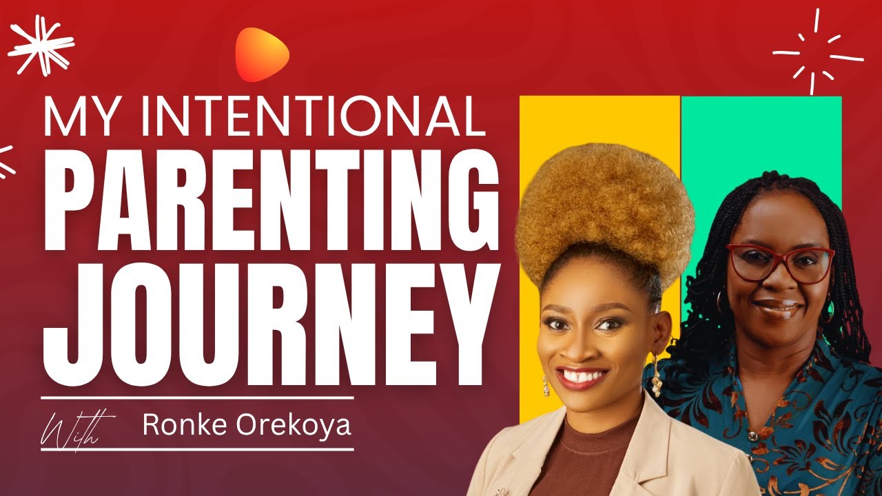 My Intentional Parenting Journey with Ronke Orekoya