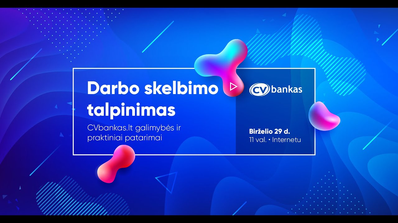 DARBO SKELBIMO TALPINIMAS: CVbankas.lt galimybės ir praktiniai patarimai