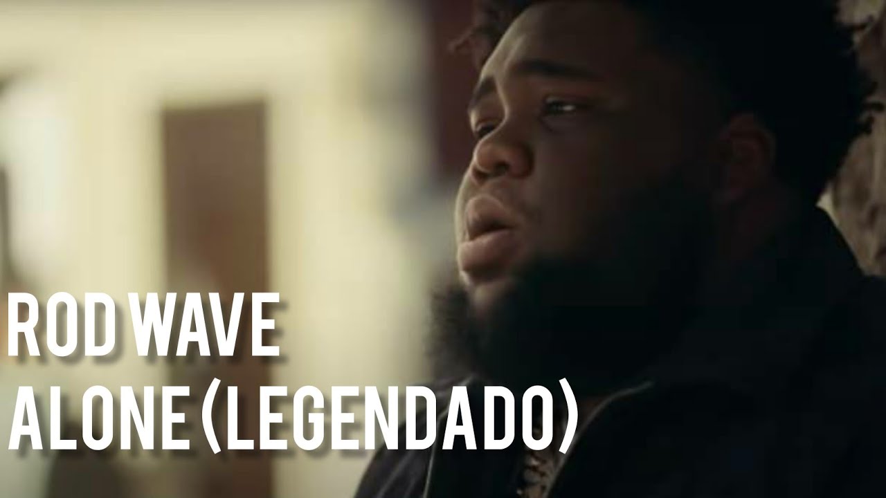 Rod Wave - Alone (Legendado)