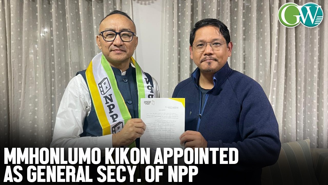 MMHONLUMO KIKON APPOINTED GENERAL SECRETARY (POLITICAL) OF NATIONAL PEOPLES PARTY