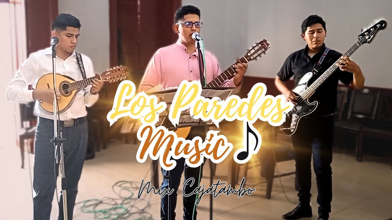 MIX MUSICA CAJATAMBINA 🎶 / LOS PAREDES - MUSIC ♪ / CAJATAMBO - HUACHO