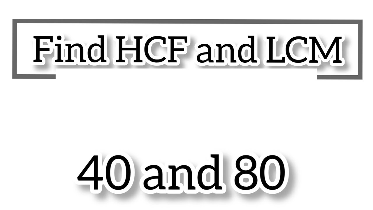 Find HCF and LCM#hcf#lcm#hcf and LCM kaise nikalte hain#maths#find HCF and LCM of 40 and 80||
