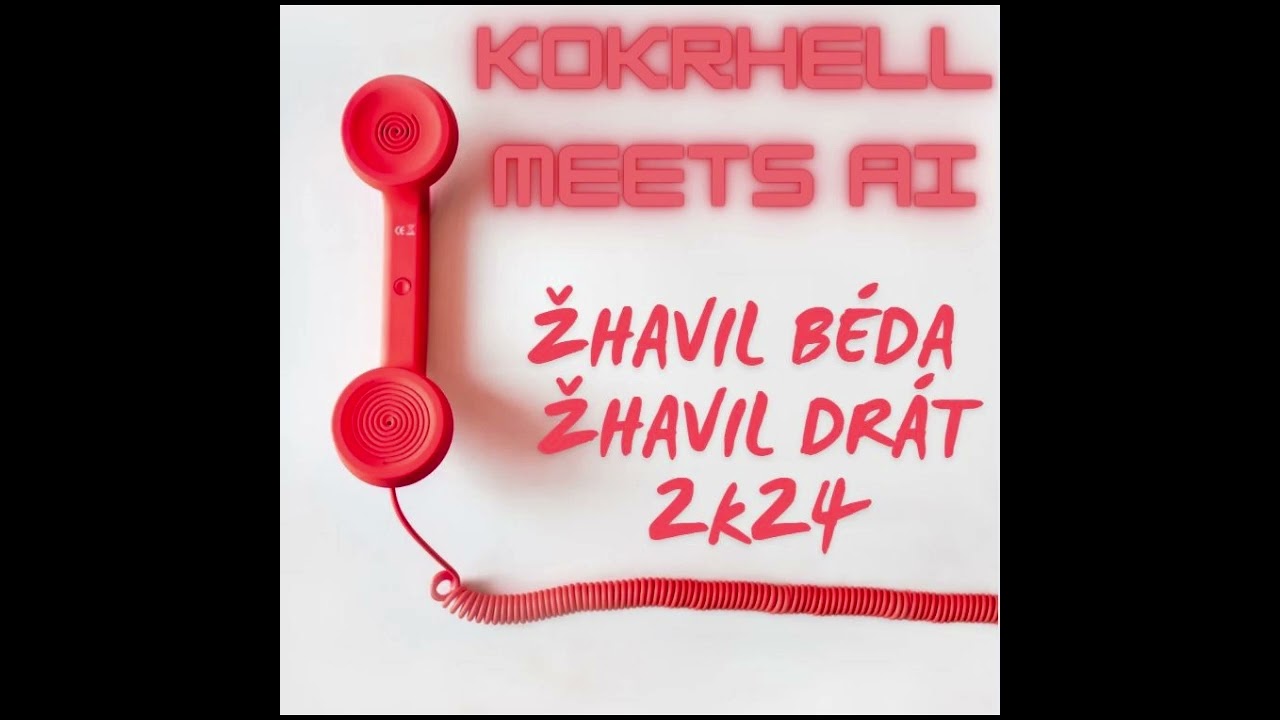 Kokrhell meets AI - Žhavil Béda žhavil drát 2k24