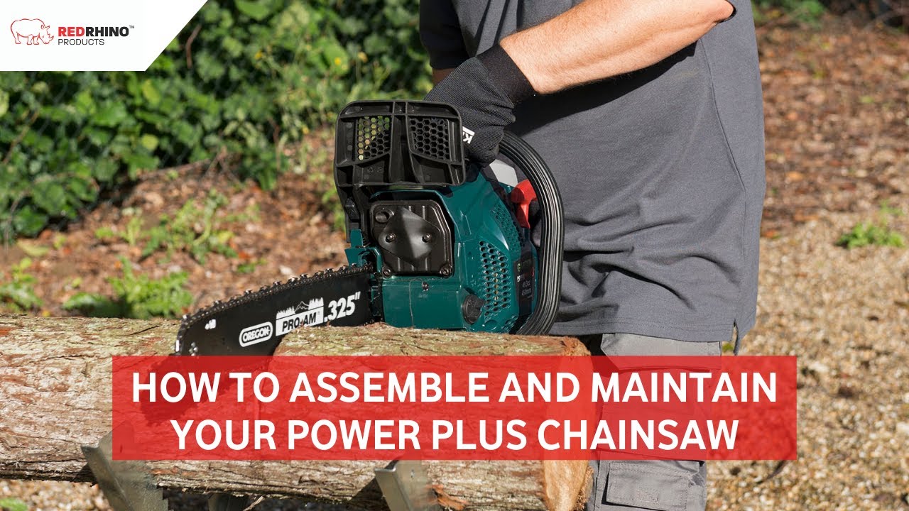 How to Assemble and Maintain your Power Plus Chainsaw