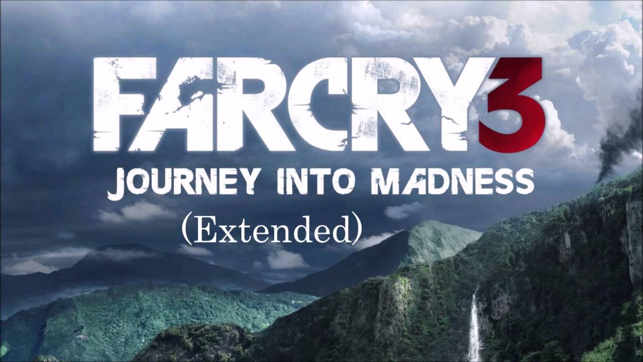 Far Cry 3 (OST) Journey Into Madness (Extended)