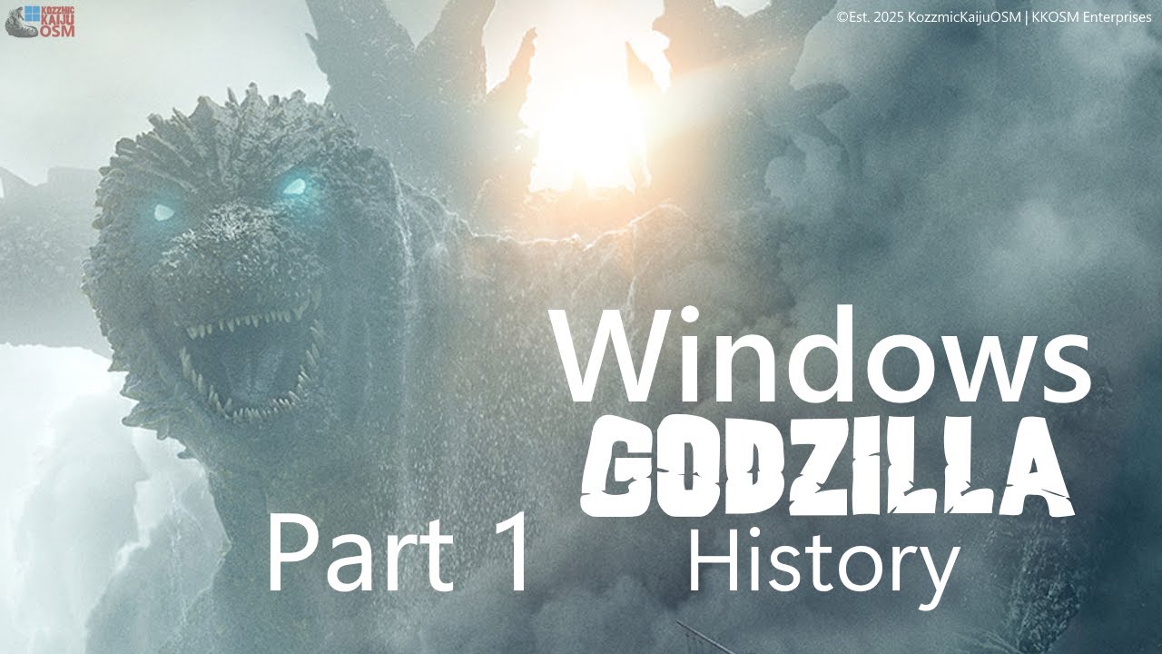 Windows Godzilla History | Part 1 [1954 - 2027] | WNR History | KozzmicKaijuOSM