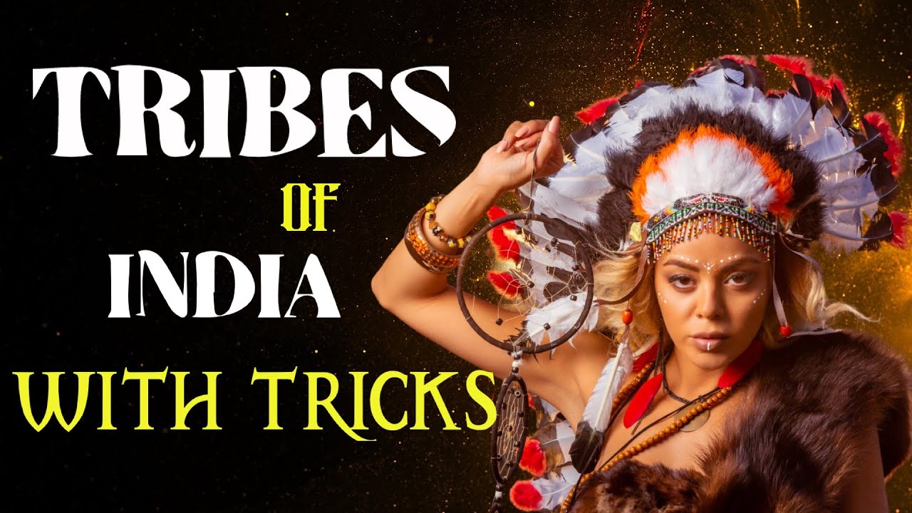 MAJOR TRIBES OF INDIA WITH TRICKS TO REMEMBER | INDIA GEOGRAPHY | TNPSC GROUP 1,2, 4 #tribesofindia
