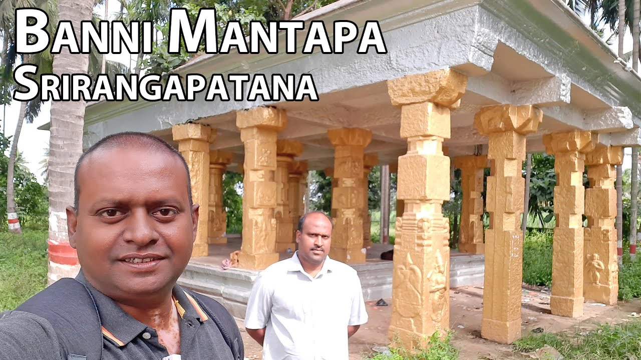 Kirangur Banni Mantapa Srirangapatana Tourism Mandya tourism Karnataka tourism Ancient India tourism