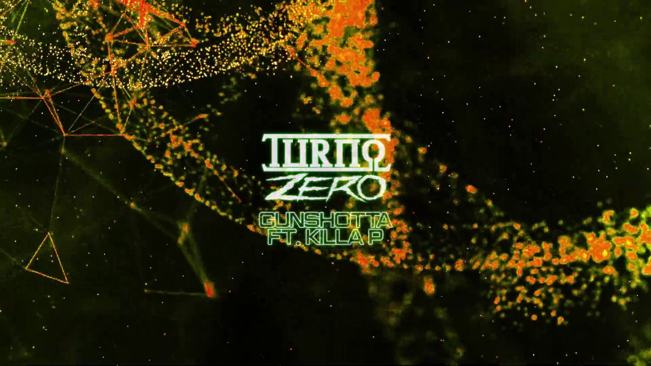 Turno & Zero - Gunshotta ft. Killa P