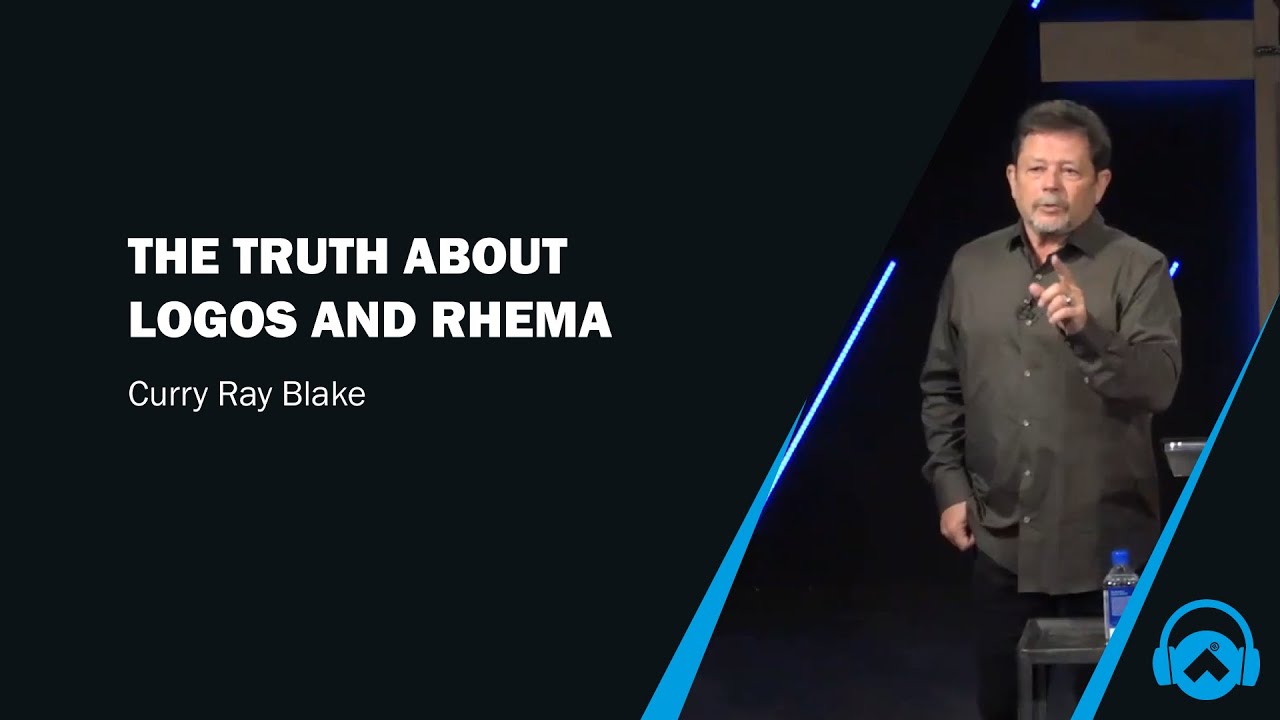 What do Logos and Rhema mean? Curry Blake