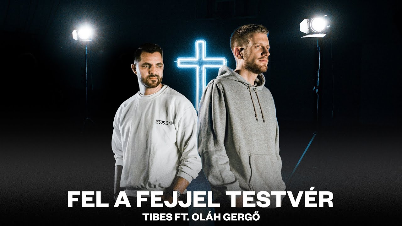 Tibes x Oláh Gergő - Fel a fejjel Testvér (Official Music Video)