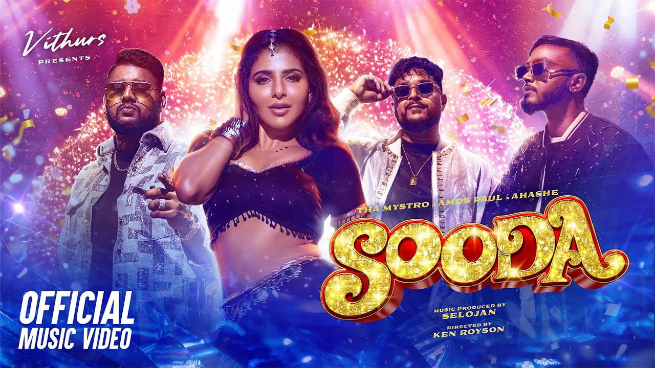 SOODA - Official Music Video | Tha Mystro | Amos Paul | @AhasheOfficial | Iswarya Menon | Vithurs