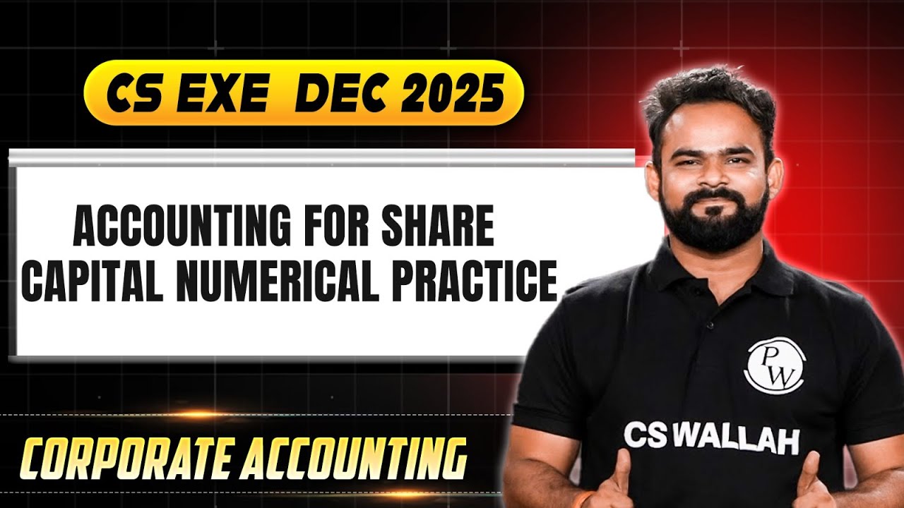 Numerical Practice - Accounting for Share Capital ✅|  Corporate Accounting |📚 CS Executive Dec 2025💯