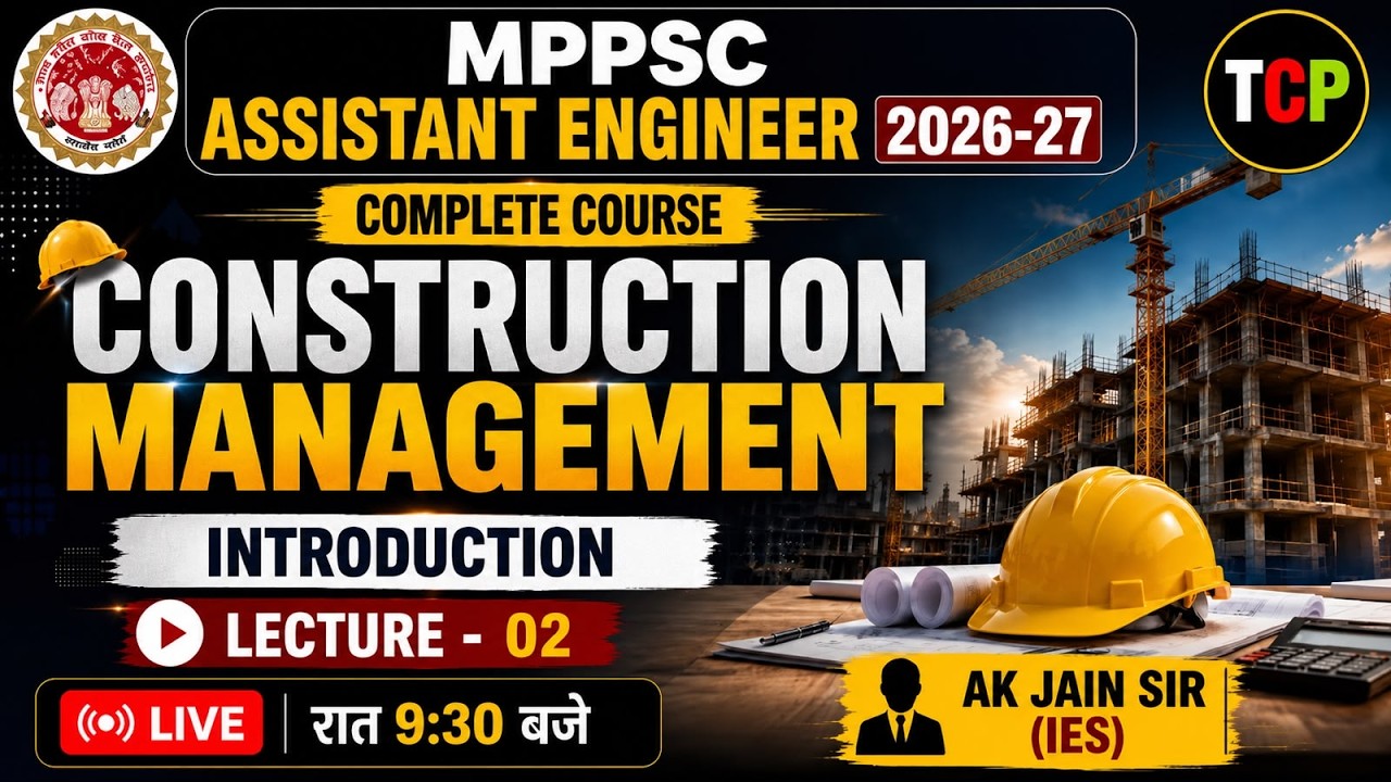 MPPSC Assistant Engineer 2026-27 | Construction Management | Introduction Lec 02 | AK Jain Sir (IES)
