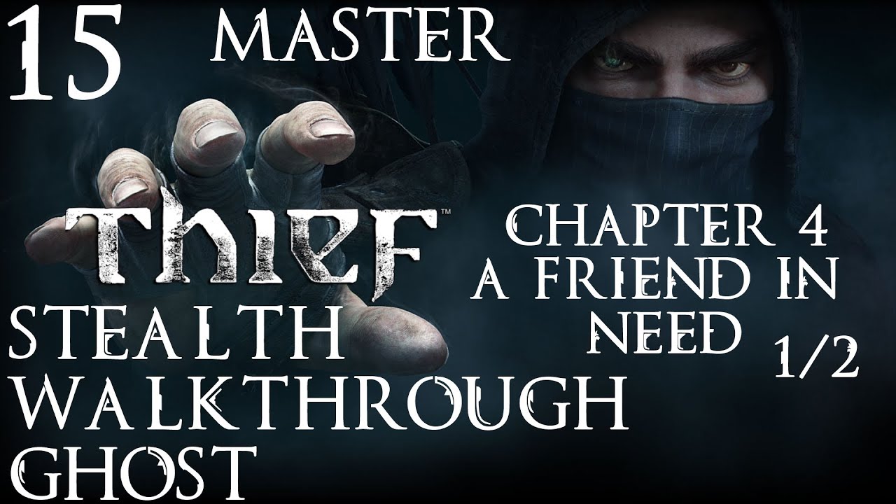 Thief: Stealth Walkthrough - Master - Ghost - Part 15 - Chapter 4 - A Friend In Need 1/2