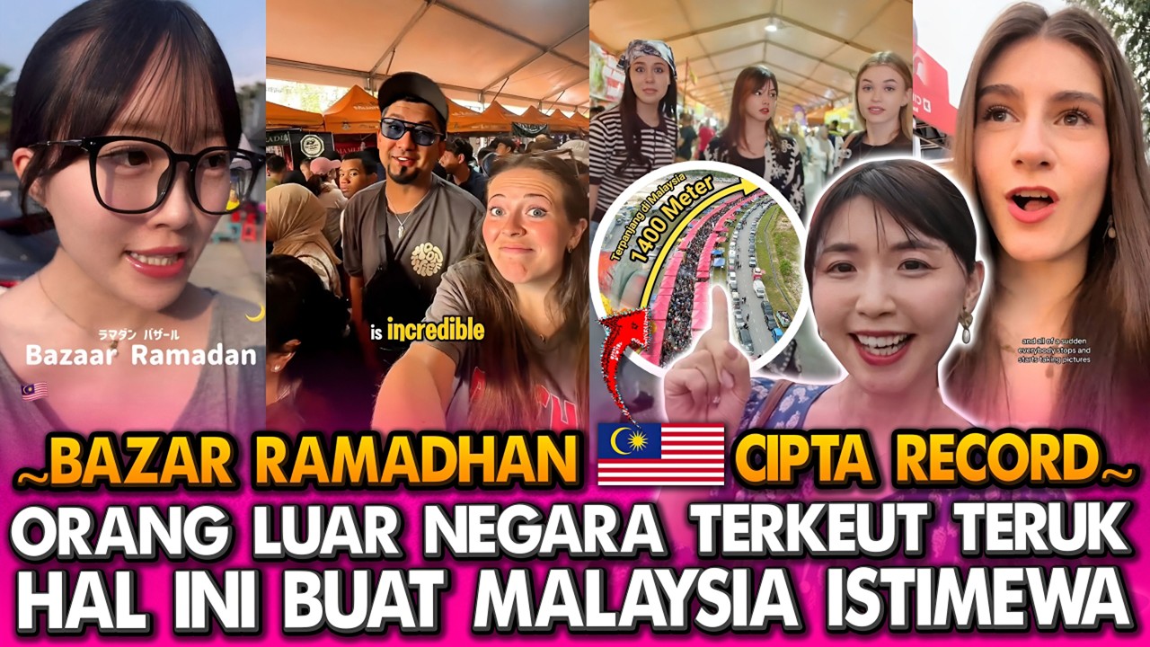 PELANCONG ASING TAK SANGKA! 😳 Bazar Ramadhan Malaysia Jadi Pengalaman Paling Diingati 🌙✨
