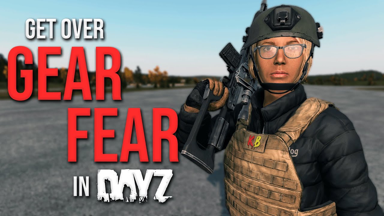 How to Get Over GEAR FEAR in DayZ | Tips and Tricks for PVP