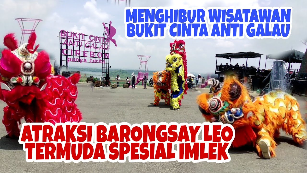 ATRAKSI BARONGSAY LEO TERMUDA ❗ SPESIAL HARI IMLEK DI BUKIT CINTA ANTI GALAU