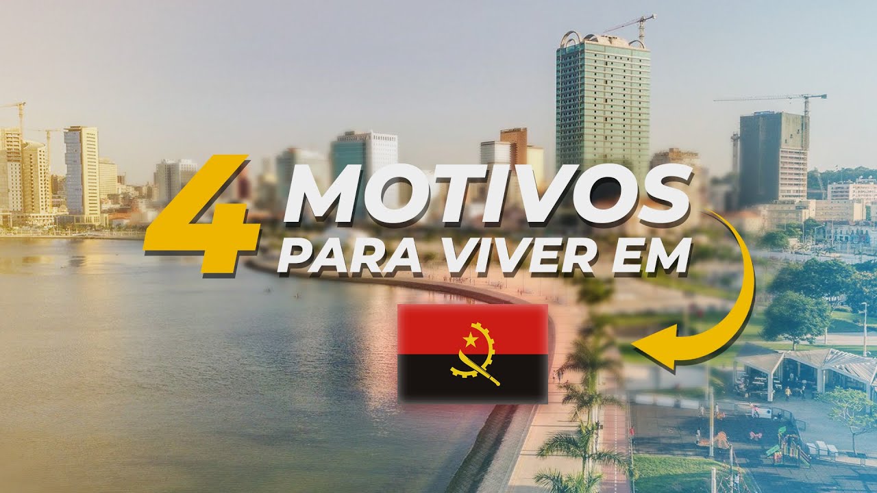 4 Motivos para Morar em ANGOLA em 2023