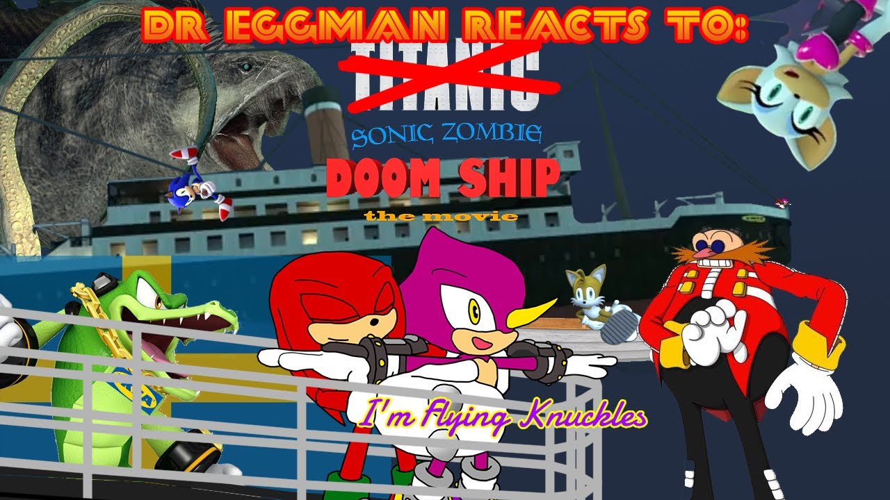 Dr Eggman Reacts to: Sonic Zombie Doom Ship