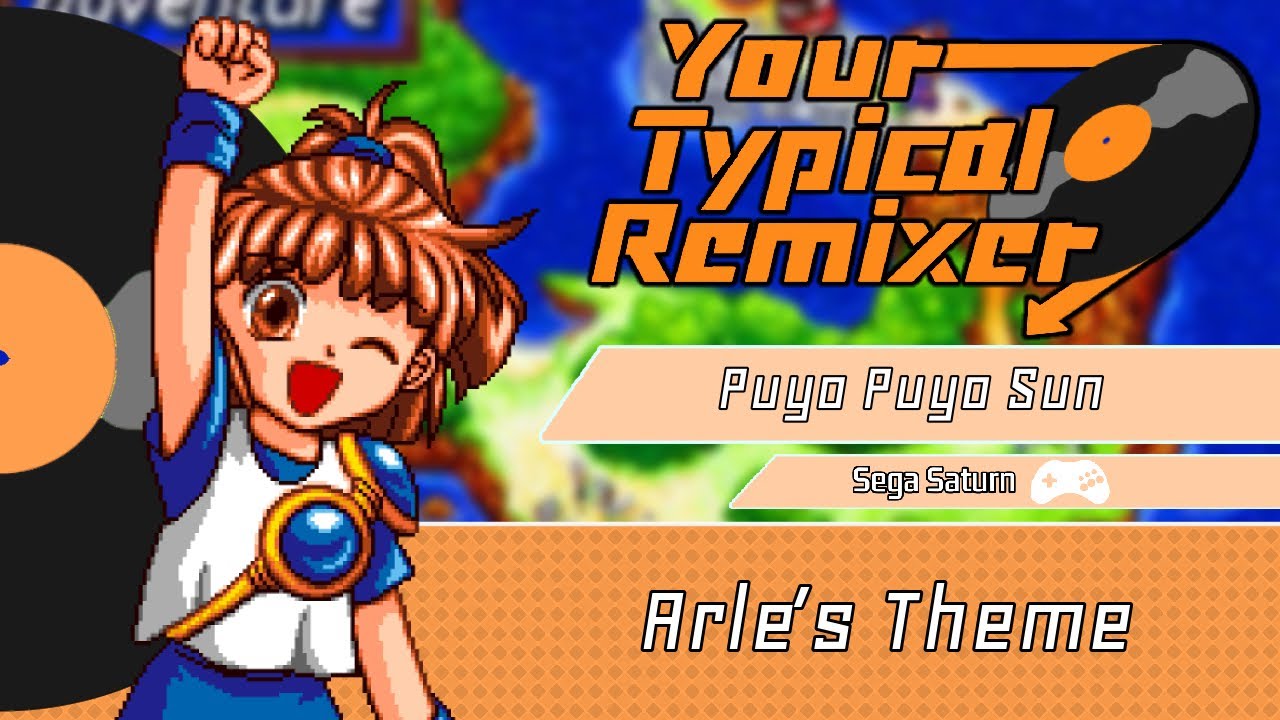 Arle’s Theme | Puyo Puyo Sun | YourTypicalRemixer
