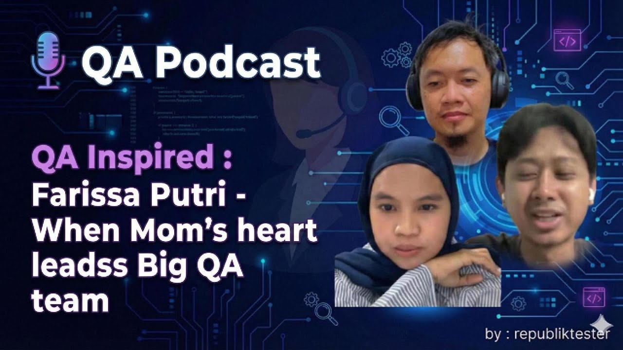 A Mother Who Leads a Big QA Team | Farissa Putri (Ex Tokopedia, GoTo Logistic) | QA Inspired | EP. 1