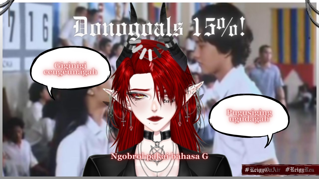 【 Donogoals 15% 】 Ngobrol pakai bahasa G 【 #ReigyOnAir 】