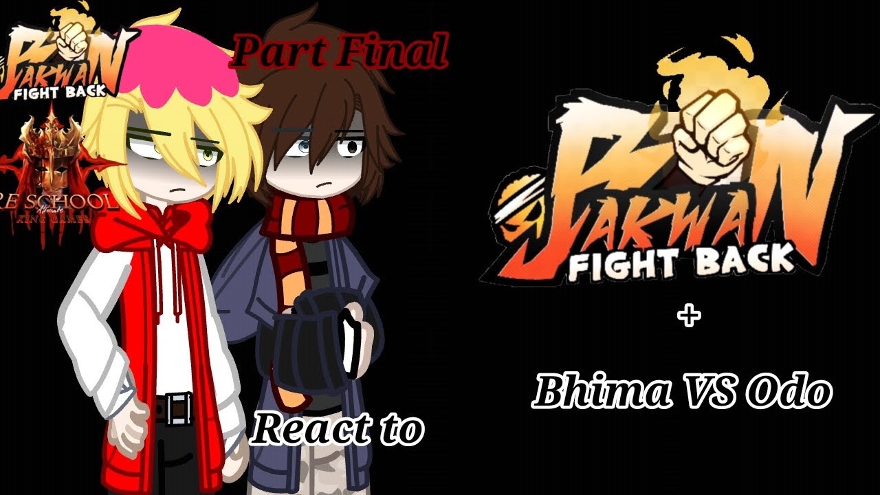 Bakwan Fight Back dan ReSchool Alternate F2 React to BFB + Bhima VS Odo | Part Final | Gacha Nebula