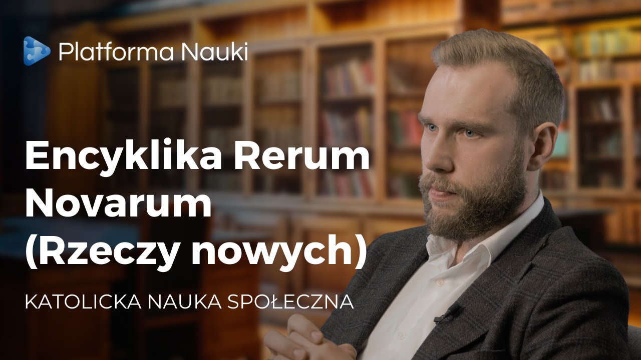 Encyklika Rerum Novarum (Rzeczy nowych)