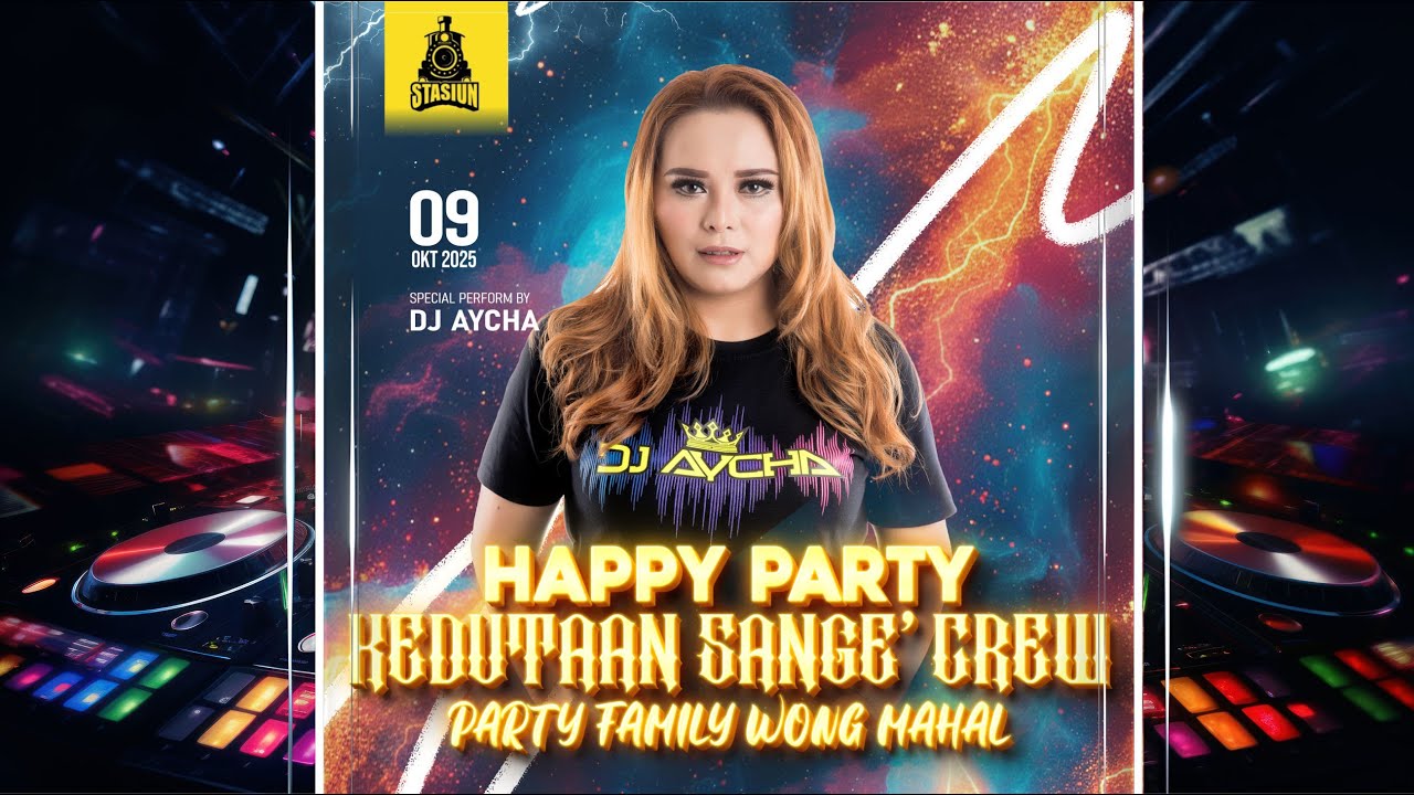 DJ AYCHA - HAPPY PARTY KEDUTAAN SANGE CREW - PARTY FAMILY WONG MAHAL - MELODY TERBARU 2025