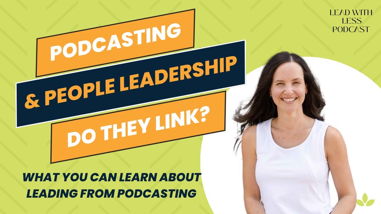 What can you learn about People Leadership from Podcasting?