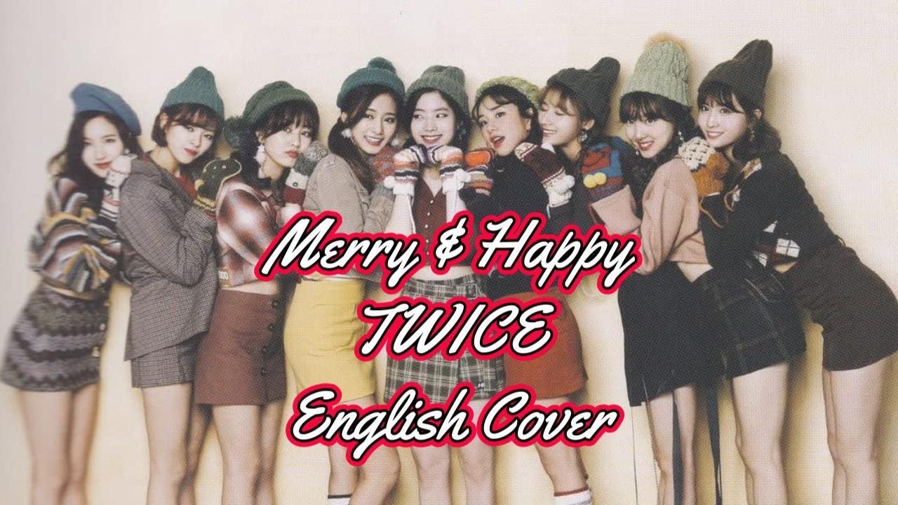 Merry & Happy ~ TWICE ~ English Cover