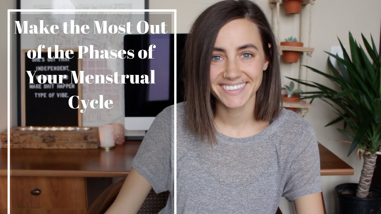 Make the Most Out of the Phases of Your Cycle