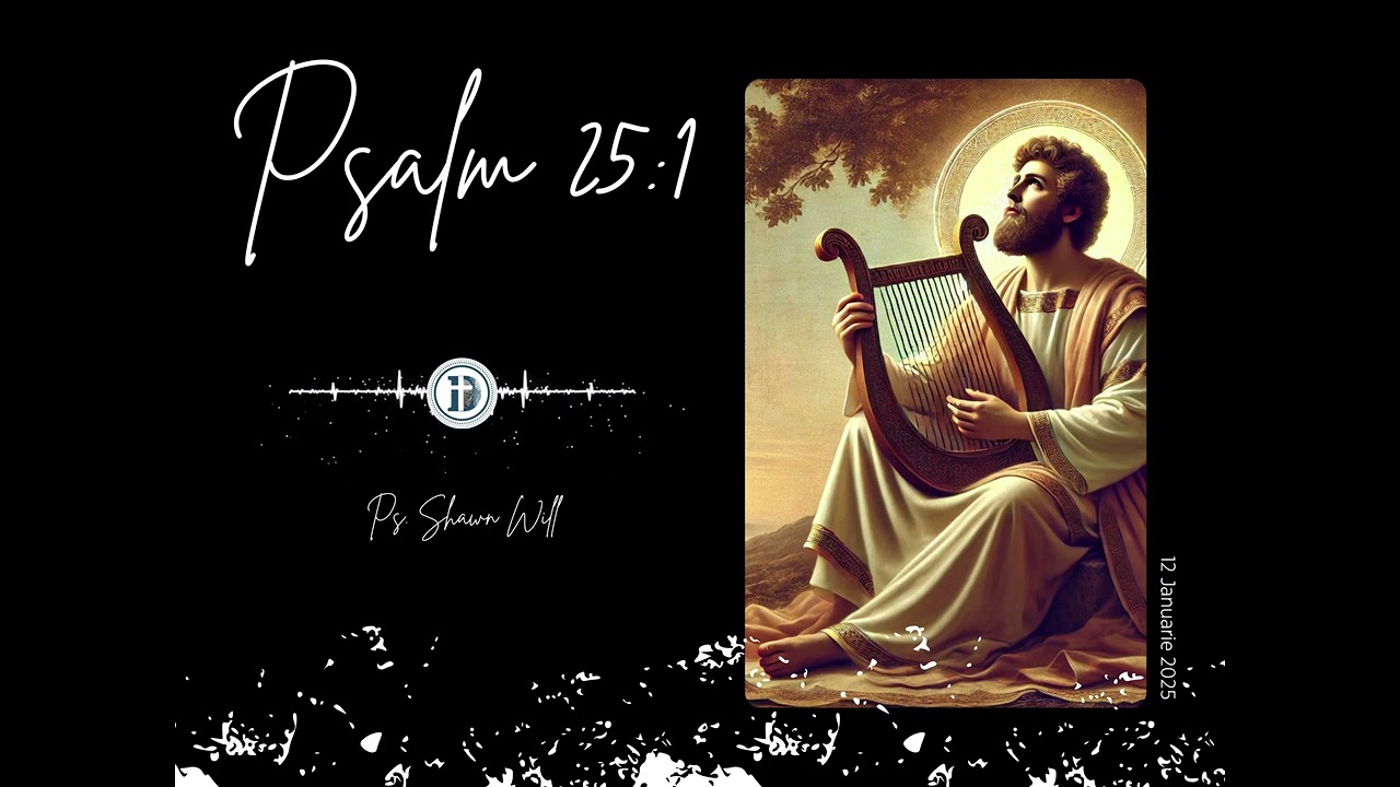 Psalm 25:1, 12 Januarie 2025
