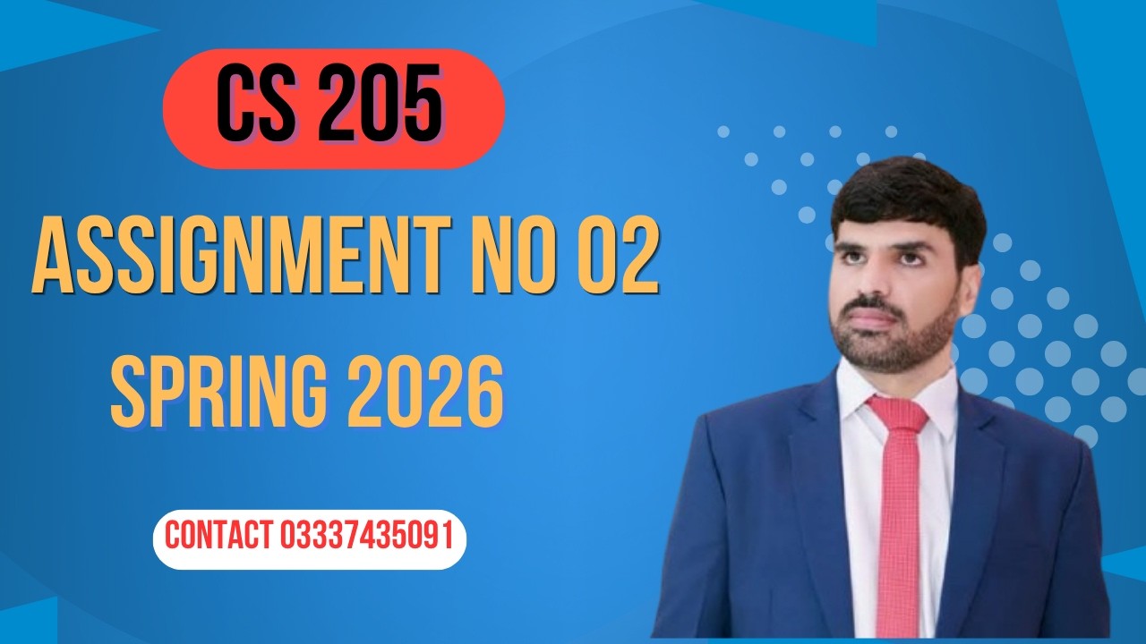 CS205 ASSIGNMENT NO 02 SPRING 2026
