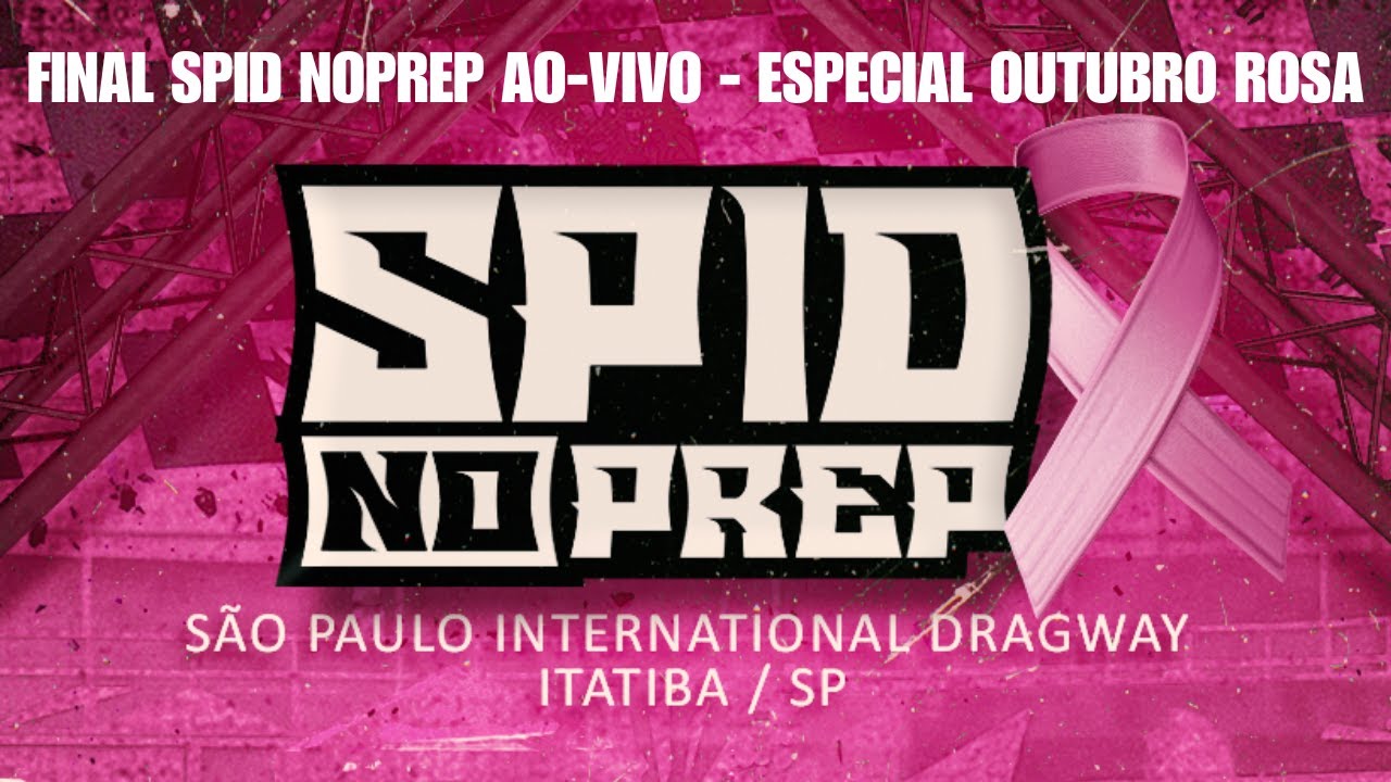 Arrancada NOPREP Especial Outubro ROSA no SPID - AO-VIVO -  FINAL SPID NOPREP - HOT402 PARTE 2