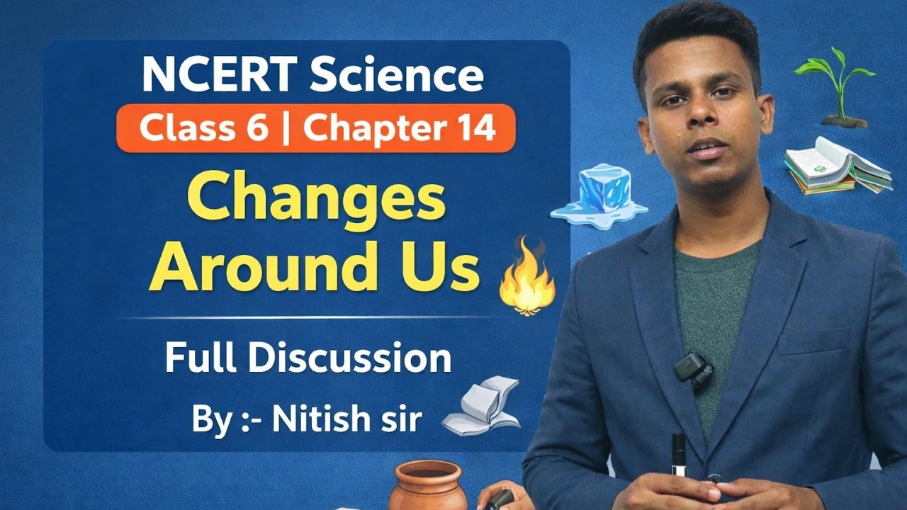 Changes Around Us ( हमारे चारों ओर के परिवर्तन ) Class 6 chapter 14 l #deled #bpsctre4 #ncertscience