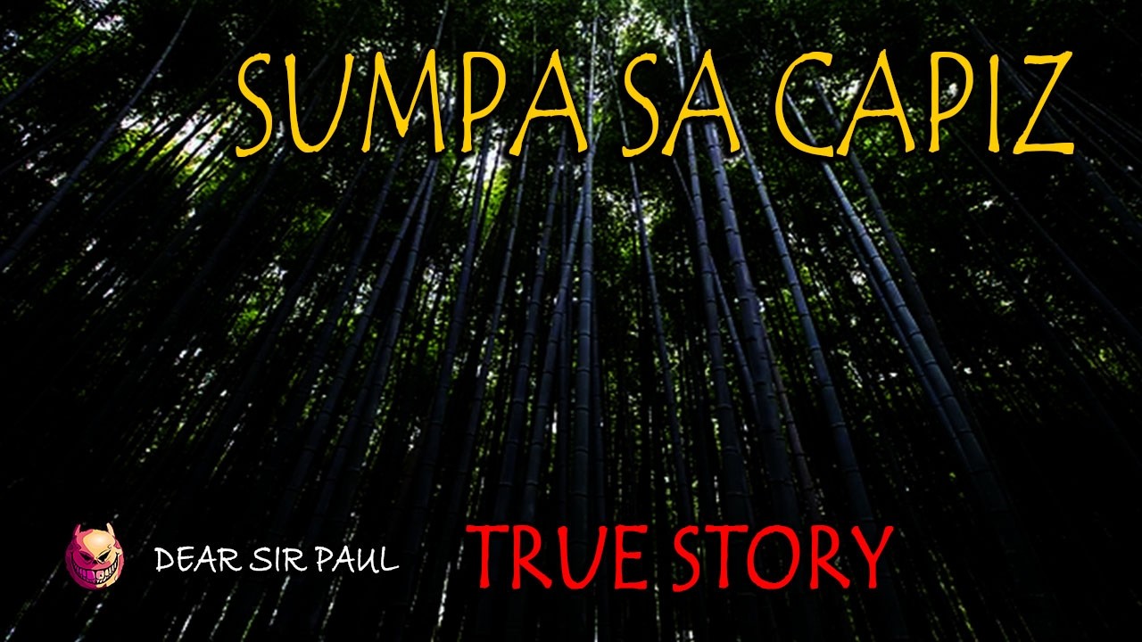SUMPA SA CAPIZ - TRUE STORY