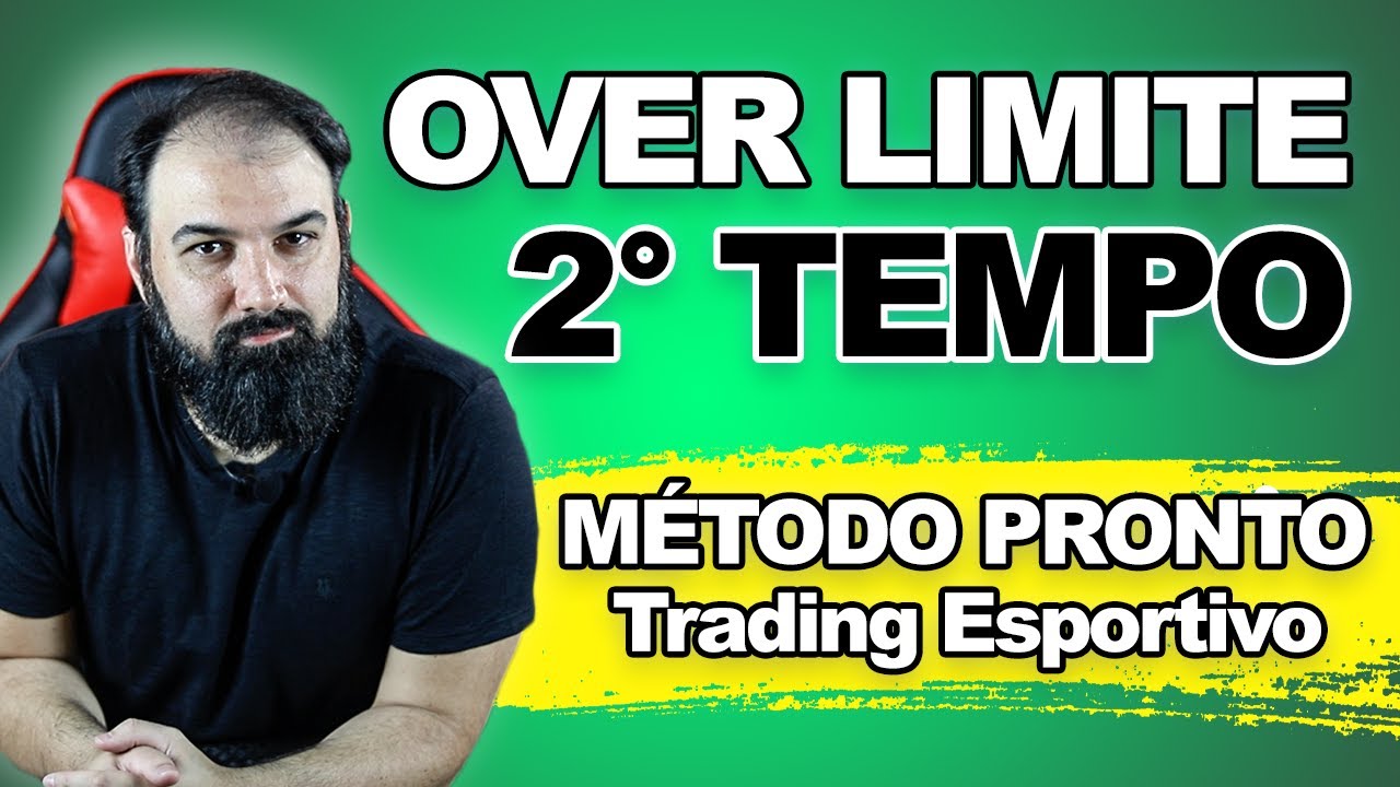 M&eacute;todo OVER LIMITE no Segundo Tempo - Trade Esportivo na Pr&aacute;tica