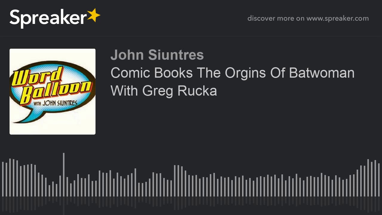 Comic Books The Origins Of Batwoman With Greg Rucka