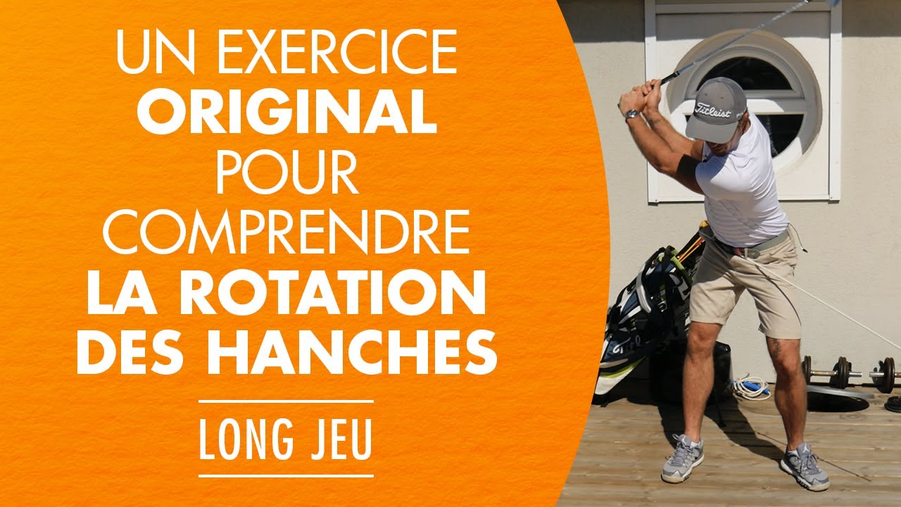 La rotation des hanches au golf, un exercice orginal.