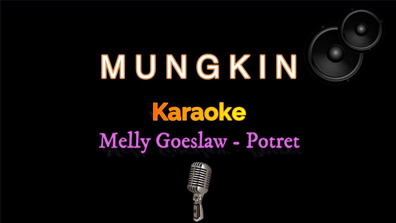 Mungkin - Melly Goeslaw (Potret) - Karaoke Version
