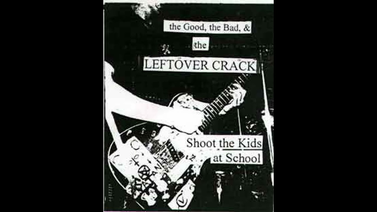 Left&ouml;ver Crack - Shoot The Kids At School  (Full Album)