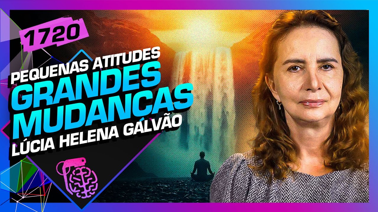 COMO ENCONTRAR A PAZ INTERIOR?: LÚCIA HELENA GALVÃO - Inteligência Ltda. Podcast #1720