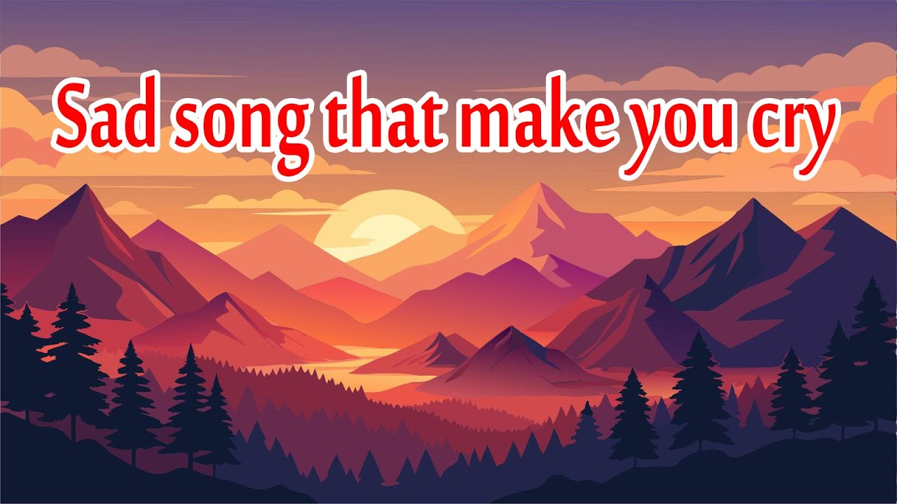 Best English Sad Song Collections That make you cry | Relaxing Music4u